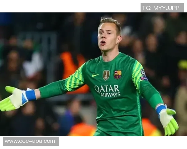 特尔施特根在巴萨前景不明切尔西有意引进这位门将